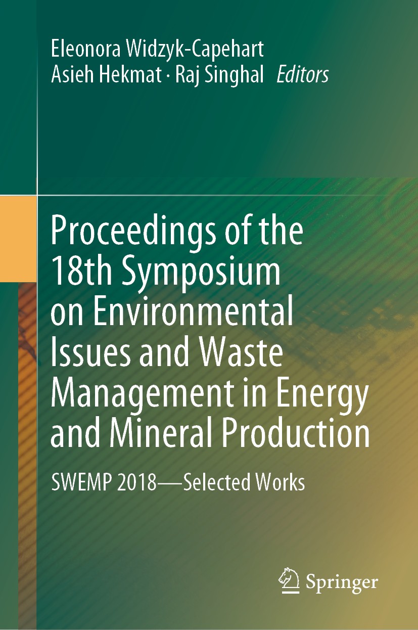 Titlebook: Proceedings of the 18th Symposium on Environmental Issues and Waste Management in Energy and Mineral; SWEMP 2018—Selected Eleonora Widzyk- Titlebook: Proceedings of the 18th Symposium on Environmental Issues and Waste Management in Energy and Mineral; SWEMP 2018—Selected Eleonora Widzyk-