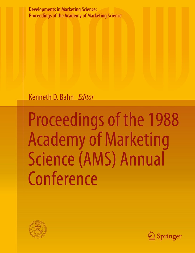 Titlebook: Proceedings of the 1988 Academy of Marketing Science (AMS) Annual Conference; Kenneth D. Bahn Conference proceedings 2015 Academy of Marke Titlebook: Proceedings of the 1988 Academy of Marketing Science (AMS) Annual Conference; Kenneth D. Bahn Conference proceedings 2015 Academy of Marke