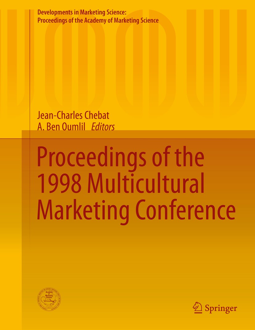 Titlebook: Proceedings of the 1998 Multicultural Marketing Conference;  Jean-Charles Chebat,A. Ben Oumlil Conference proceedings 2015 Academy of Marke