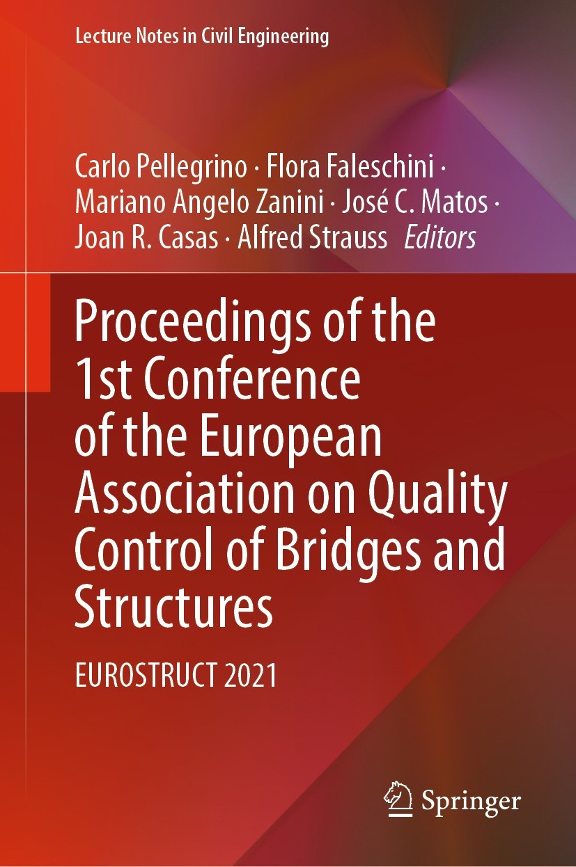 Titlebook: Proceedings of the 1st Conference of the European Association on Quality Control of Bridges and Stru; EUROSTRUCT 2021 Carlo Pellegrino,Flor Titlebook: Proceedings of the 1st Conference of the European Association on Quality Control of Bridges and Stru; EUROSTRUCT 2021 Carlo Pellegrino,Flor