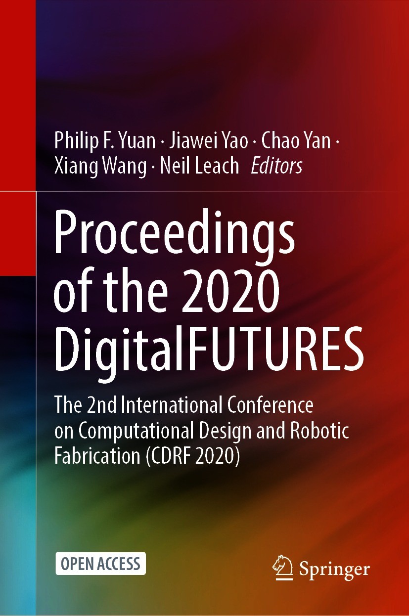 Titlebook: Proceedings of the 2020 DigitalFUTURES; The 2nd Internationa Philip F. Yuan,Jiawei Yao,Neil Leach Conference proceedings‘‘‘‘‘‘‘‘ 2021 The E Titlebook: Proceedings of the 2020 DigitalFUTURES; The 2nd Internationa Philip F. Yuan,Jiawei Yao,Neil Leach Conference proceedings‘‘‘‘‘‘‘‘ 2021 The E