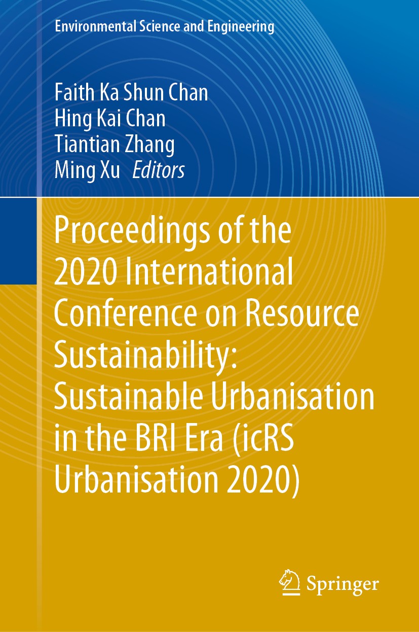 Titlebook: Proceedings of the 2020 International Conference on Resource Sustainability: Sustainable Urbanisatio; Faith Ka Shun Chan,Hing Kai Chan,Min Titlebook: Proceedings of the 2020 International Conference on Resource Sustainability: Sustainable Urbanisatio; Faith Ka Shun Chan,Hing Kai Chan,Min