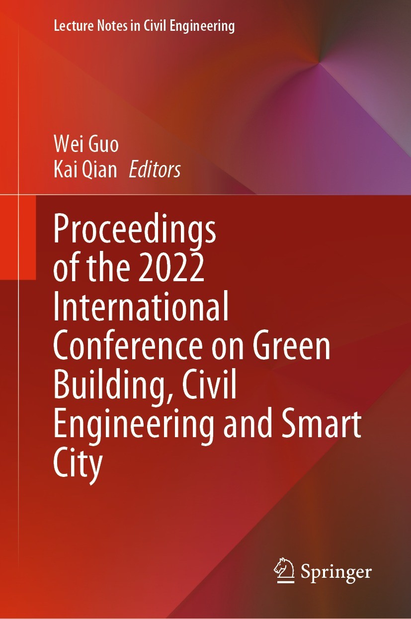 Titlebook: Proceedings of the 2022 International Conference on Green Building, Civil Engineering and Smart City; Wei Guo,Kai Qian Conference proceedi Titlebook: Proceedings of the 2022 International Conference on Green Building, Civil Engineering and Smart City; Wei Guo,Kai Qian Conference proceedi