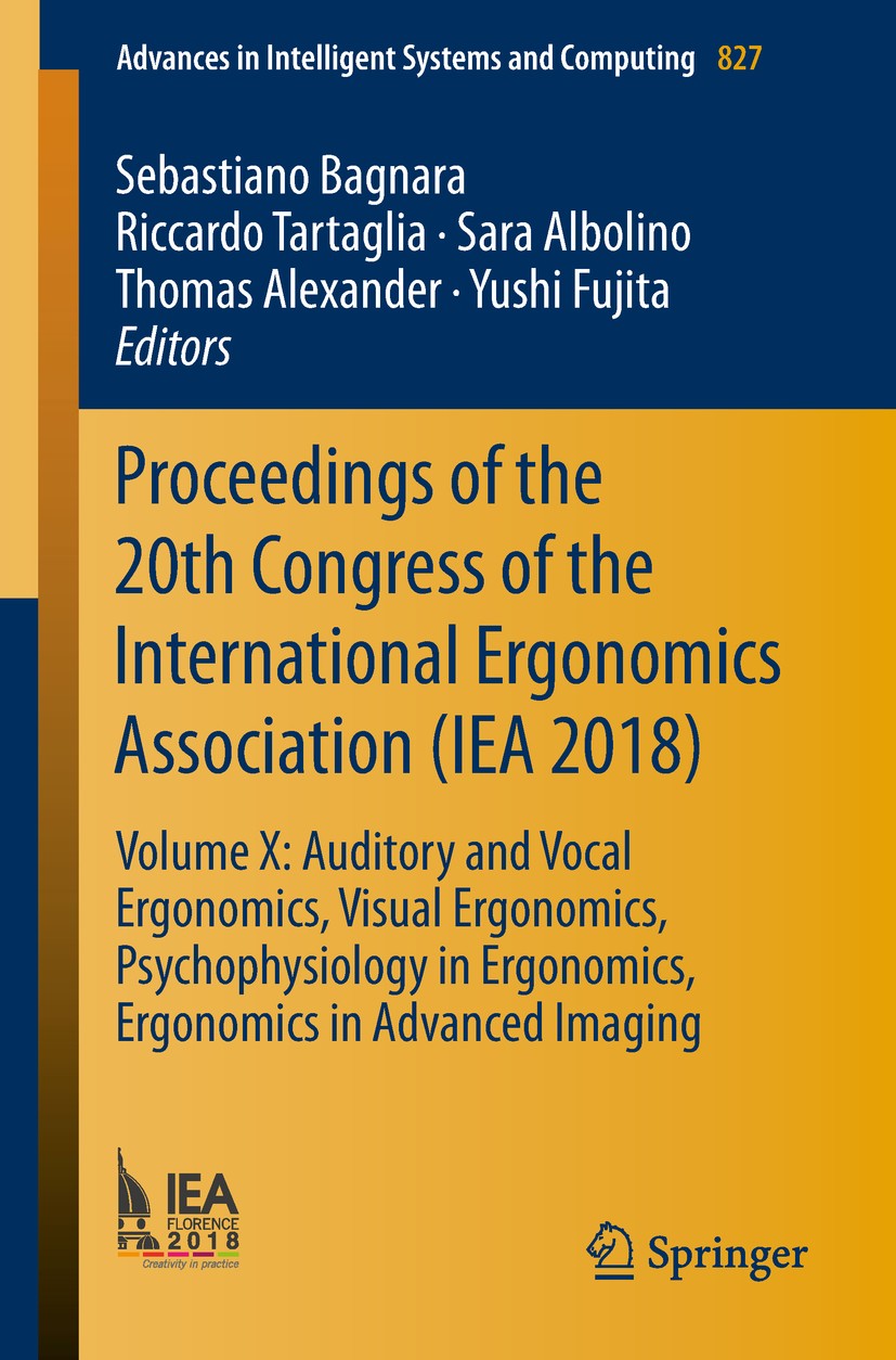 Titlebook: Proceedings of the 20th Congress of the International Ergonomics Association (IEA 2018); Volume X: Auditory a Sebastiano Bagnara,Riccardo T Titlebook: Proceedings of the 20th Congress of the International Ergonomics Association (IEA 2018); Volume X: Auditory a Sebastiano Bagnara,Riccardo T