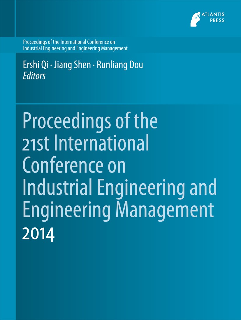Titlebook: Proceedings of the 21st International Conference on Industrial Engineering and Engineering Managemen; Ershi Qi,Jiang Shen,Runliang Dou Con Titlebook: Proceedings of the 21st International Conference on Industrial Engineering and Engineering Managemen; Ershi Qi,Jiang Shen,Runliang Dou Con