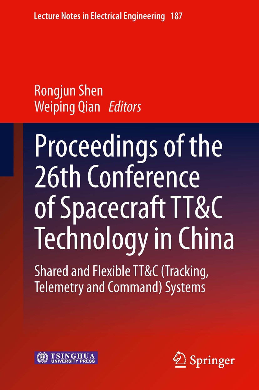 Titlebook: Proceedings of the 26th Conference of Spacecraft TT&C Technology in China; Shared and Flexible Rongjun Shen,Weiping Qian Conference procee Titlebook: Proceedings of the 26th Conference of Spacecraft TT&C Technology in China; Shared and Flexible Rongjun Shen,Weiping Qian Conference procee