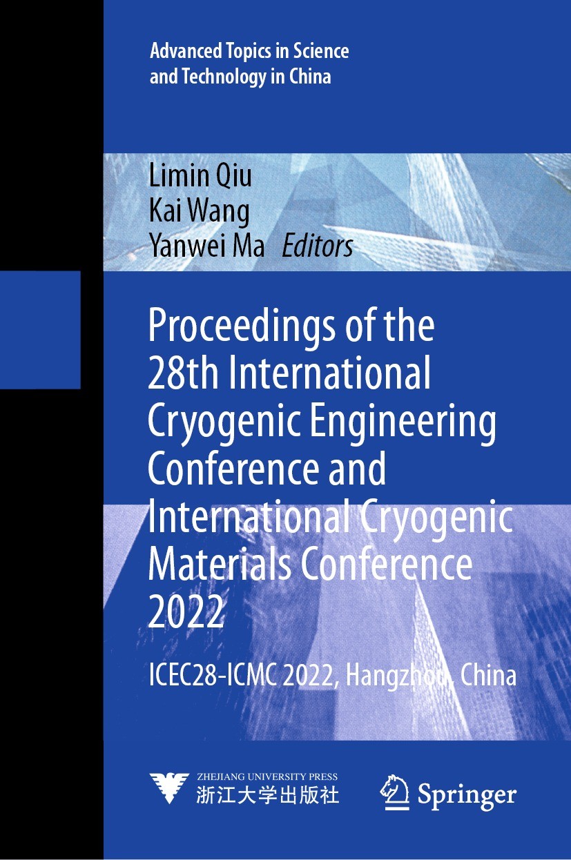 Titlebook: Proceedings of the 28th International Cryogenic Engineering Conference and International Cryogenic M; ICEC28-ICMC 2022, Ha Limin Qiu,Kai Wa Titlebook: Proceedings of the 28th International Cryogenic Engineering Conference and International Cryogenic M; ICEC28-ICMC 2022, Ha Limin Qiu,Kai Wa