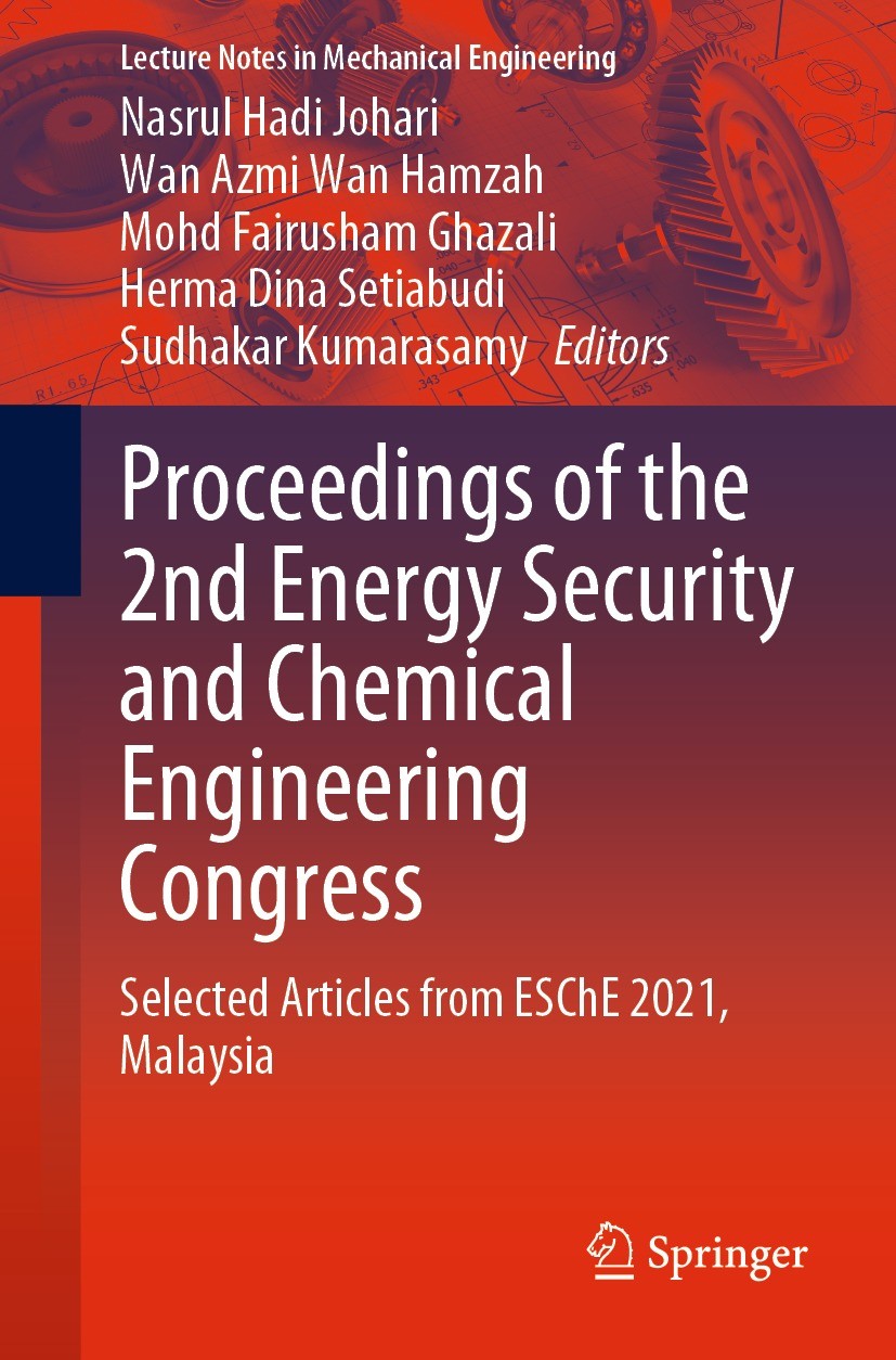 Titlebook: Proceedings of the 2nd Energy Security and Chemical Engineering Congress; Selected Articles fr Nasrul Hadi Johari,Wan Azmi Wan Hamzah,Sudha Titlebook: Proceedings of the 2nd Energy Security and Chemical Engineering Congress; Selected Articles fr Nasrul Hadi Johari,Wan Azmi Wan Hamzah,Sudha