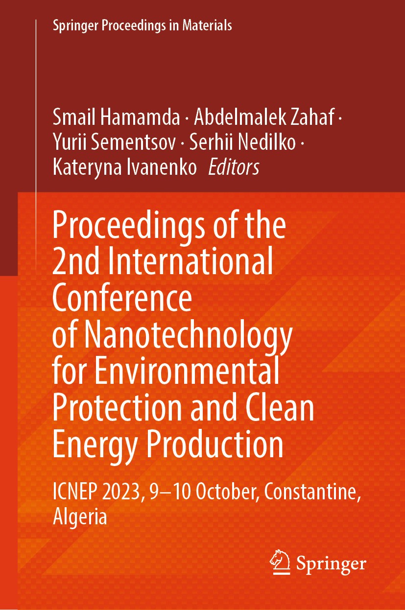 Titlebook: Proceedings of the 2nd International Conference of Nanotechnology for Environmental Protection and C; ICNEP 2023, 9–10 Oct Smail Hamamda,Ab Titlebook: Proceedings of the 2nd International Conference of Nanotechnology for Environmental Protection and C; ICNEP 2023, 9–10 Oct Smail Hamamda,Ab