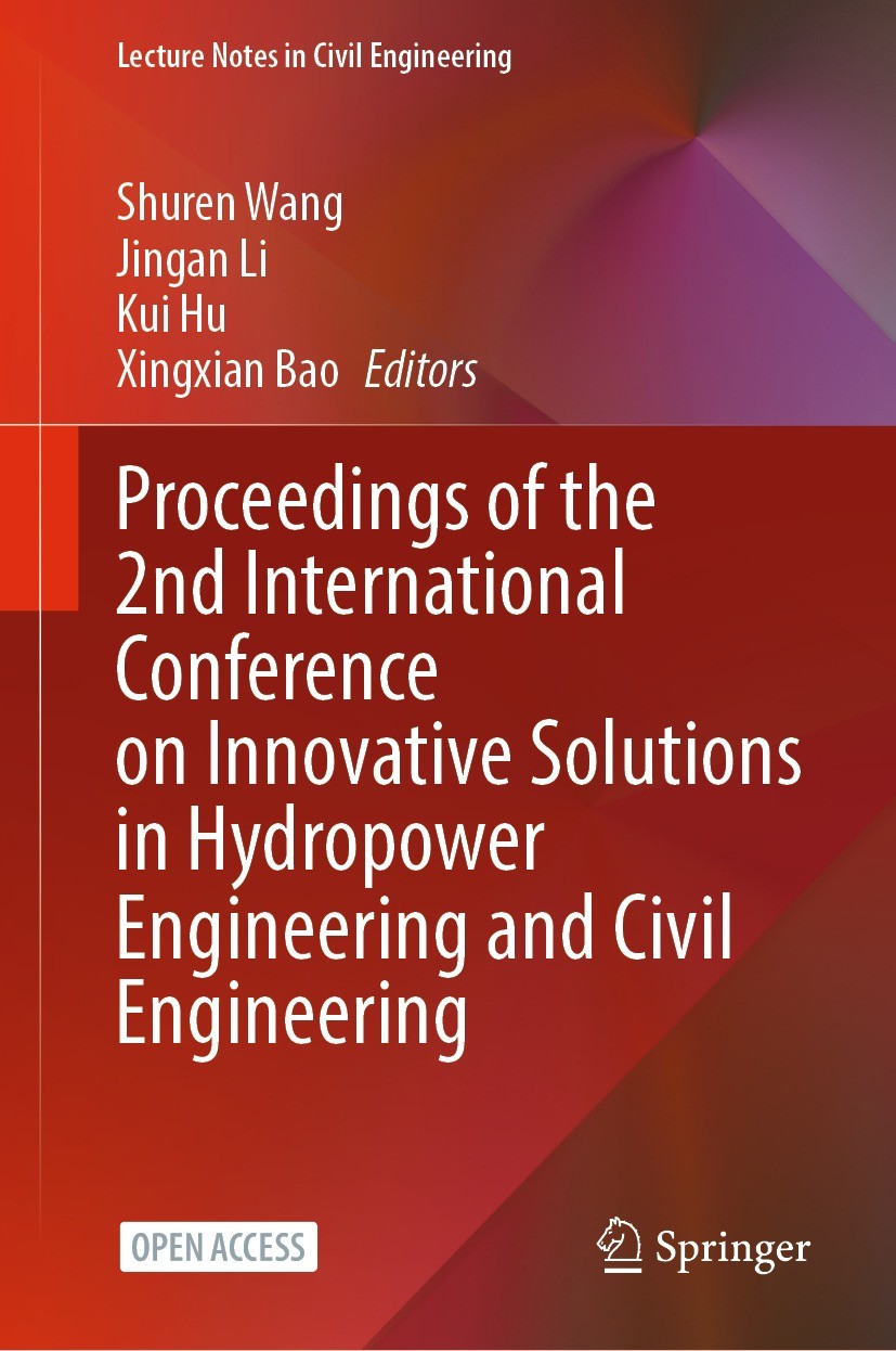 Titlebook: Proceedings of the 2nd International Conference on Innovative Solutions in Hydropower Engineering an; Shuren Wang,Jingan Li,Xingxian Bao C Titlebook: Proceedings of the 2nd International Conference on Innovative Solutions in Hydropower Engineering an; Shuren Wang,Jingan Li,Xingxian Bao C