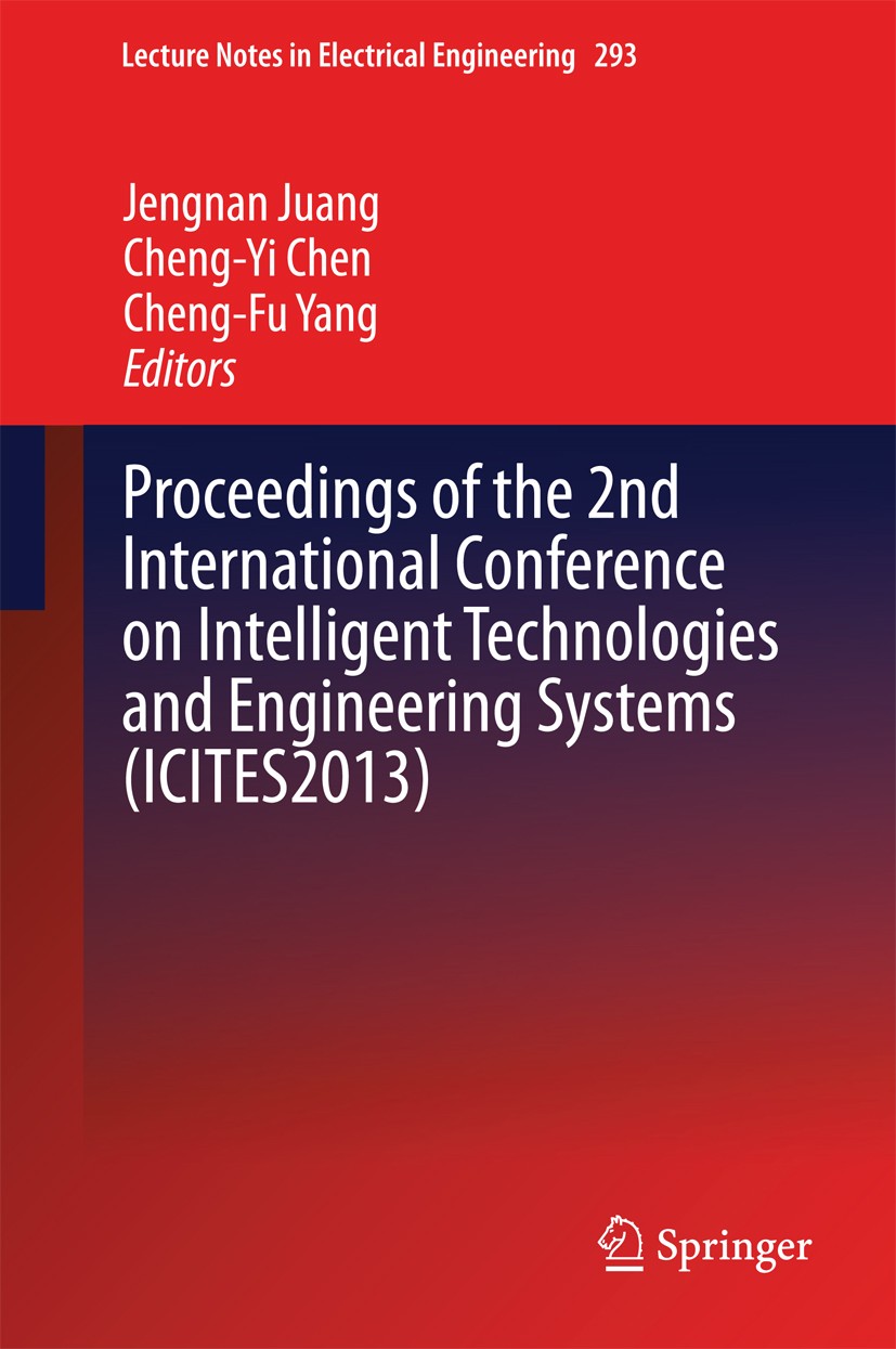 Titlebook: Proceedings of the 2nd International Conference on Intelligent Technologies and Engineering Systems ; Jengnan Juang,Cheng-Yi Chen,Cheng-Fu Titlebook: Proceedings of the 2nd International Conference on Intelligent Technologies and Engineering Systems ; Jengnan Juang,Cheng-Yi Chen,Cheng-Fu