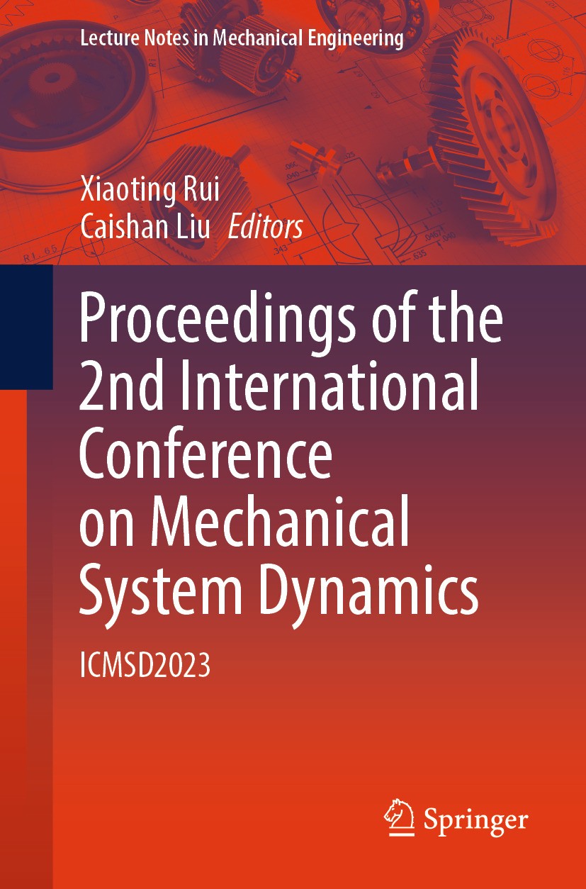 Titlebook: Proceedings of the 2nd International Conference on Mechanical System Dynamics; ICMSD2023 Xiaoting Rui,Caishan Liu Conference proceedings 20 Titlebook: Proceedings of the 2nd International Conference on Mechanical System Dynamics; ICMSD2023 Xiaoting Rui,Caishan Liu Conference proceedings 20