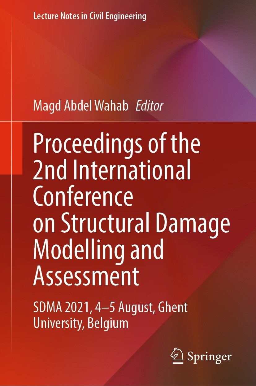 Titlebook: Proceedings of the 2nd International Conference on Structural Damage Modelling and Assessment; SDMA 2021, 4–5 Augus Magd Abdel Wahab Confer Titlebook: Proceedings of the 2nd International Conference on Structural Damage Modelling and Assessment; SDMA 2021, 4–5 Augus Magd Abdel Wahab Confer