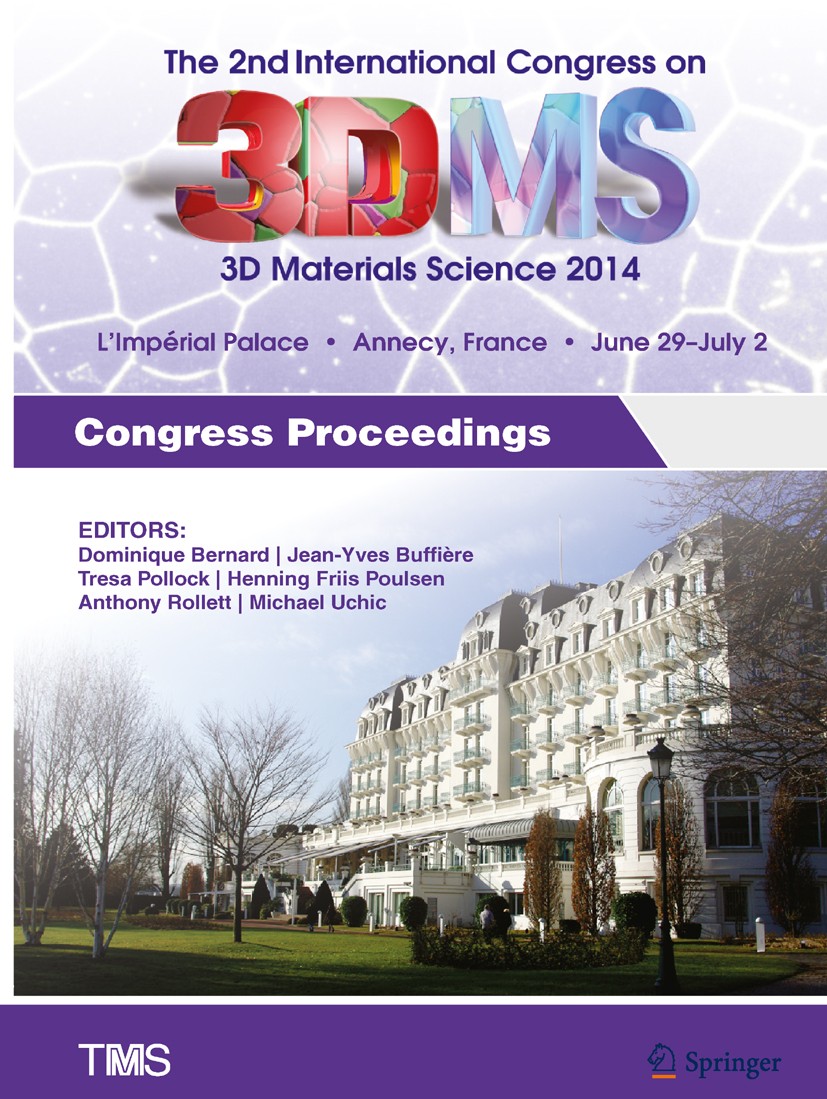 Titlebook: The 2nd International Congress on 3D Materials Science; Congress Proceedings Dominique Bernard,Jean-Yves Buffière,Michael Uchic Conference Titlebook: The 2nd International Congress on 3D Materials Science; Congress Proceedings Dominique Bernard,Jean-Yves Buffière,Michael Uchic Conference