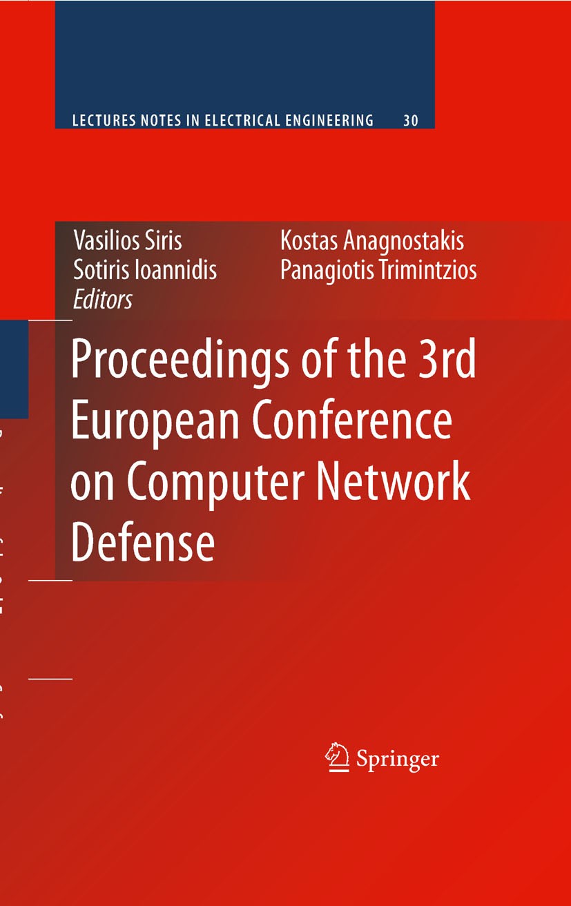 Titlebook: Proceedings of the 3rd European Conference on Computer Network Defense; Vasilios Siris,Kostas Anagnostakis,Panagiotis Trim Conference proc Titlebook: Proceedings of the 3rd European Conference on Computer Network Defense; Vasilios Siris,Kostas Anagnostakis,Panagiotis Trim Conference proc