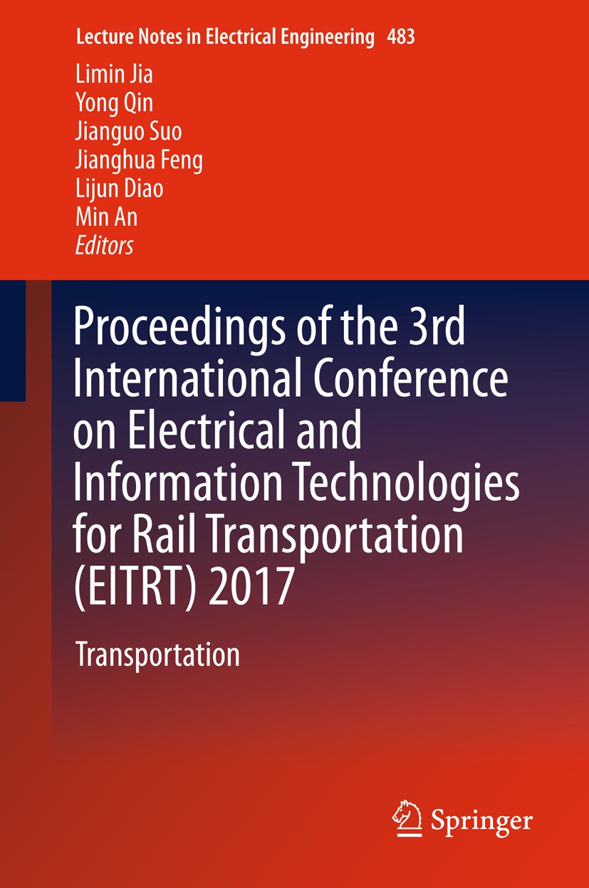 Titlebook: Proceedings of the 3rd International Conference on Electrical and Information Technologies for Rail ; Transportation Limin Jia,Yong Qin,Min Titlebook: Proceedings of the 3rd International Conference on Electrical and Information Technologies for Rail ; Transportation Limin Jia,Yong Qin,Min