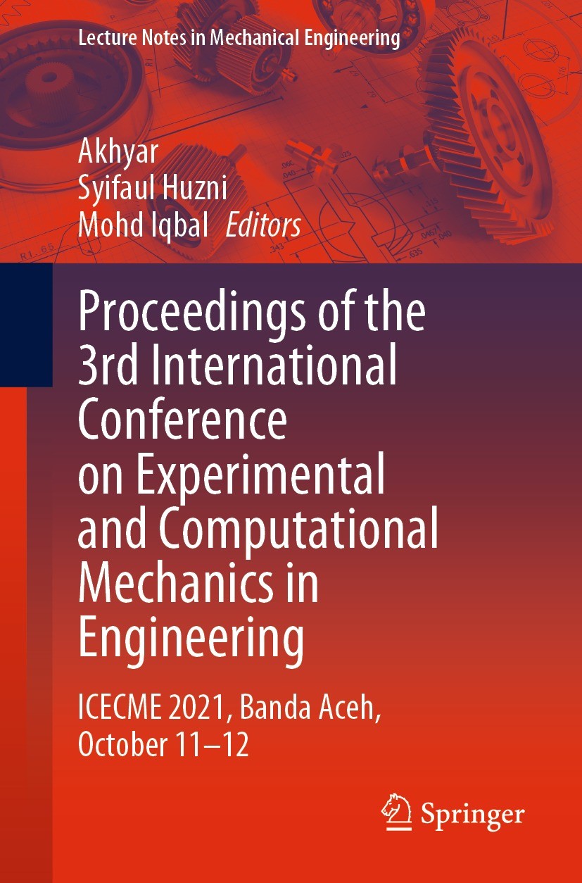 Titlebook: Proceedings of the 3rd International Conference on Experimental and Computational Mechanics in Engin; ICECME 2021, Banda A Akhyar,Syifaul H Titlebook: Proceedings of the 3rd International Conference on Experimental and Computational Mechanics in Engin; ICECME 2021, Banda A Akhyar,Syifaul H