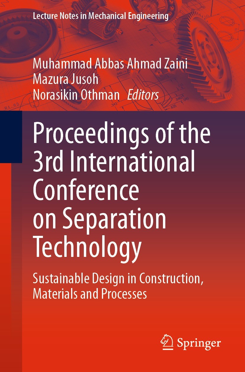 Titlebook: Proceedings of the 3rd International Conference on Separation Technology; Sustainable Design i Muhammad Abbas Ahmad Zaini,Mazura Jusoh,Nora Titlebook: Proceedings of the 3rd International Conference on Separation Technology; Sustainable Design i Muhammad Abbas Ahmad Zaini,Mazura Jusoh,Nora