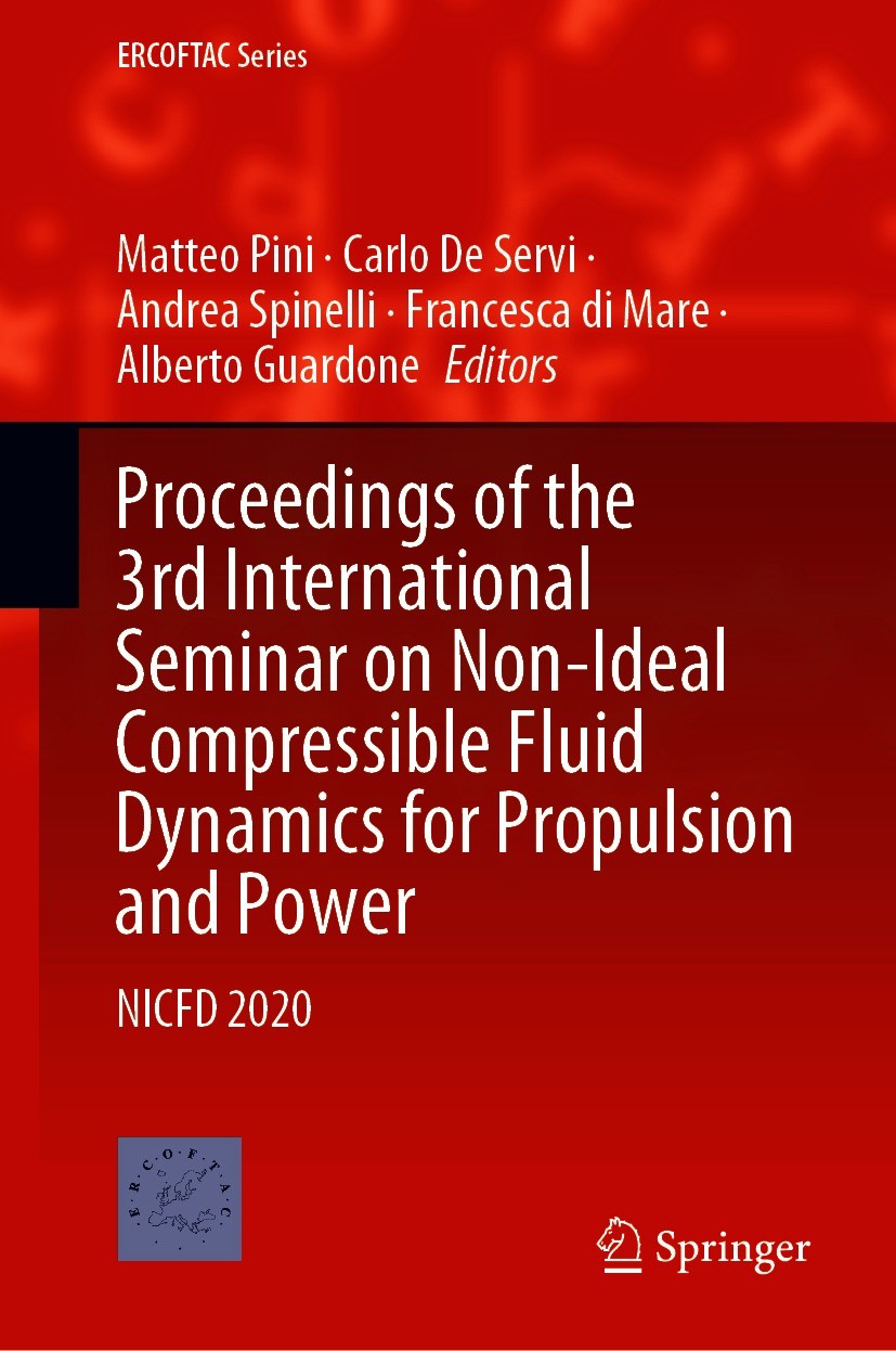 Titlebook: Proceedings of the 3rd International Seminar on Non-Ideal Compressible Fluid Dynamics for Propulsion; NICFD 2020 Matteo Pini,Carlo De Servi Titlebook: Proceedings of the 3rd International Seminar on Non-Ideal Compressible Fluid Dynamics for Propulsion; NICFD 2020 Matteo Pini,Carlo De Servi