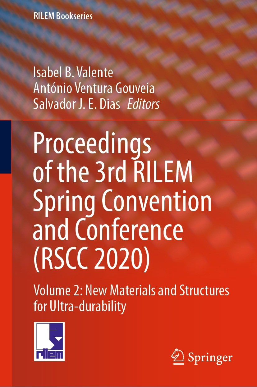 Titlebook: Proceedings of the 3rd RILEM Spring Convention and Conference (RSCC 2020); Volume 2: New Materi Isabel B. Valente,António Ventura Gouveia,S Titlebook: Proceedings of the 3rd RILEM Spring Convention and Conference (RSCC 2020); Volume 2: New Materi Isabel B. Valente,António Ventura Gouveia,S