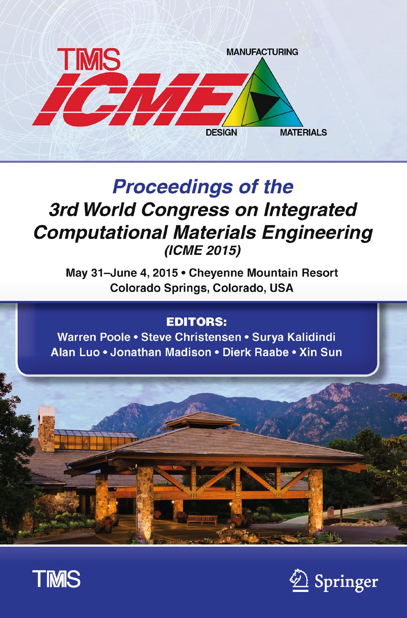 Titlebook: Proceedings of the 3rd World Congress on Integrated Computational Materials Engineering (ICME); Warren Poole (Head),Steve Christensen,Xin Titlebook: Proceedings of the 3rd World Congress on Integrated Computational Materials Engineering (ICME); Warren Poole (Head),Steve Christensen,Xin