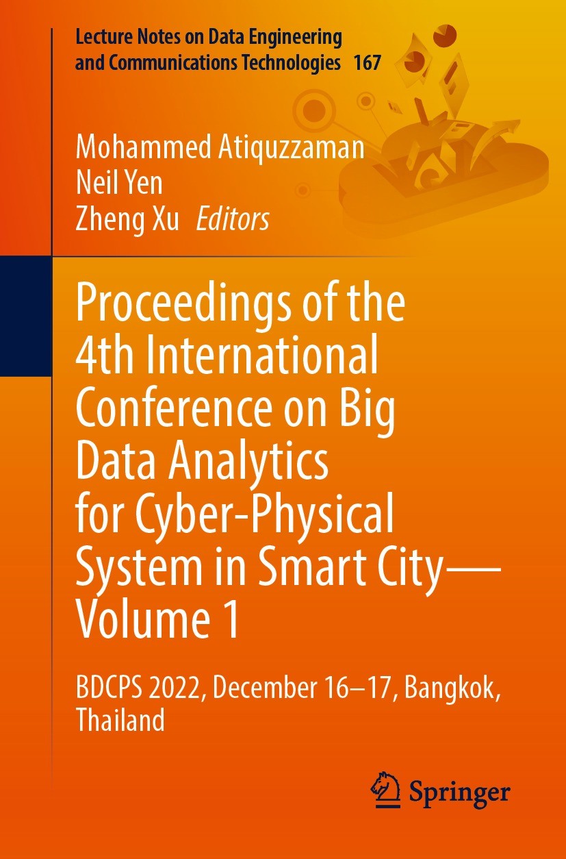 Titlebook: Proceedings of the 4th International Conference on Big Data Analytics for Cyber-Physical System in S; BDCPS 2022, December Mohammed Atiquzz Titlebook: Proceedings of the 4th International Conference on Big Data Analytics for Cyber-Physical System in S; BDCPS 2022, December Mohammed Atiquzz