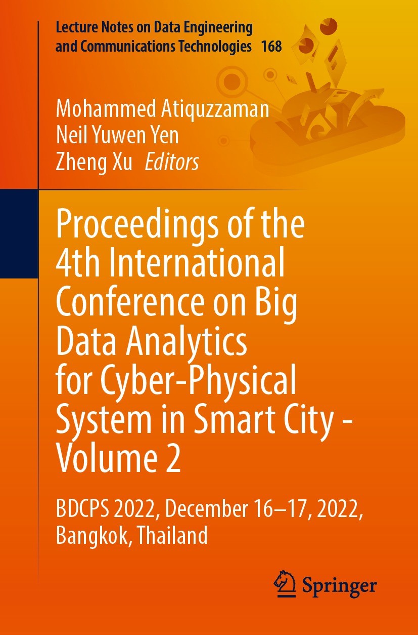 Titlebook: Proceedings of the 4th International Conference on Big Data Analytics for Cyber-Physical System in S; BDCPS 2022, December Mohammed Atiquzz Titlebook: Proceedings of the 4th International Conference on Big Data Analytics for Cyber-Physical System in S; BDCPS 2022, December Mohammed Atiquzz