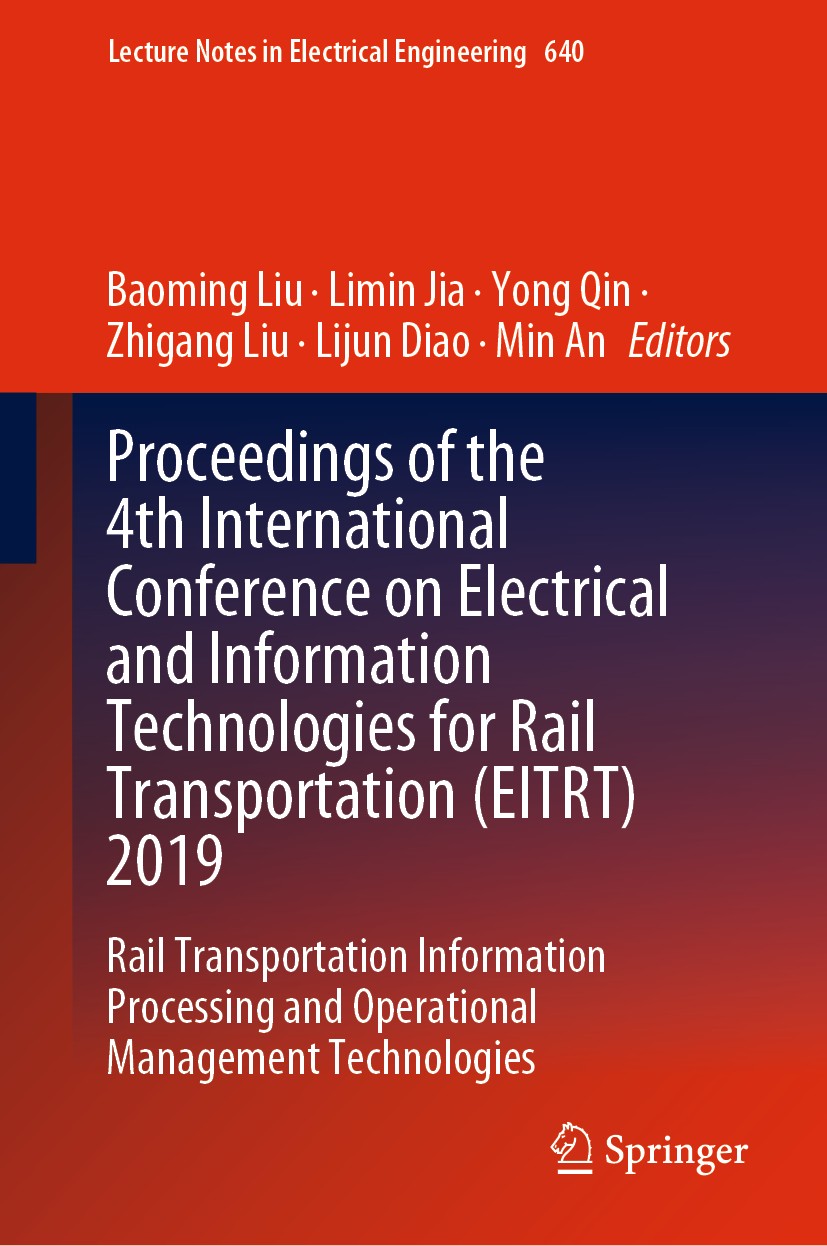 Titlebook: Proceedings of the 4th International Conference on Electrical and Information Technologies for Rail ; Rail Transportation Baoming Liu,Limi Titlebook: Proceedings of the 4th International Conference on Electrical and Information Technologies for Rail ; Rail Transportation Baoming Liu,Limi
