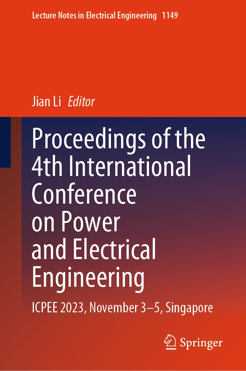Titlebook: Proceedings of the 4th International Conference on Power and Electrical Engineering; ICPEE 2023, November Jian Li Conference proceedings 20 Titlebook: Proceedings of the 4th International Conference on Power and Electrical Engineering; ICPEE 2023, November Jian Li Conference proceedings 20