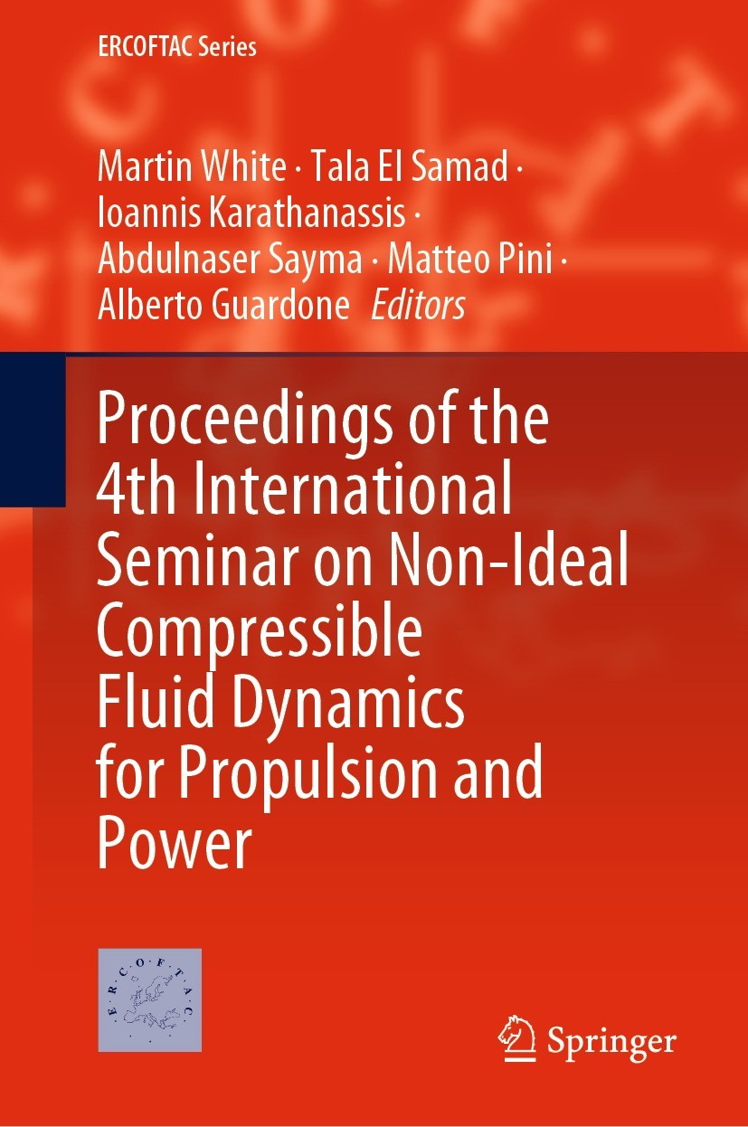 Titlebook: Proceedings of the 4th International Seminar on Non-Ideal Compressible Fluid Dynamics for Propulsion; Martin White,Tala El Samad,Alberto G Titlebook: Proceedings of the 4th International Seminar on Non-Ideal Compressible Fluid Dynamics for Propulsion; Martin White,Tala El Samad,Alberto G