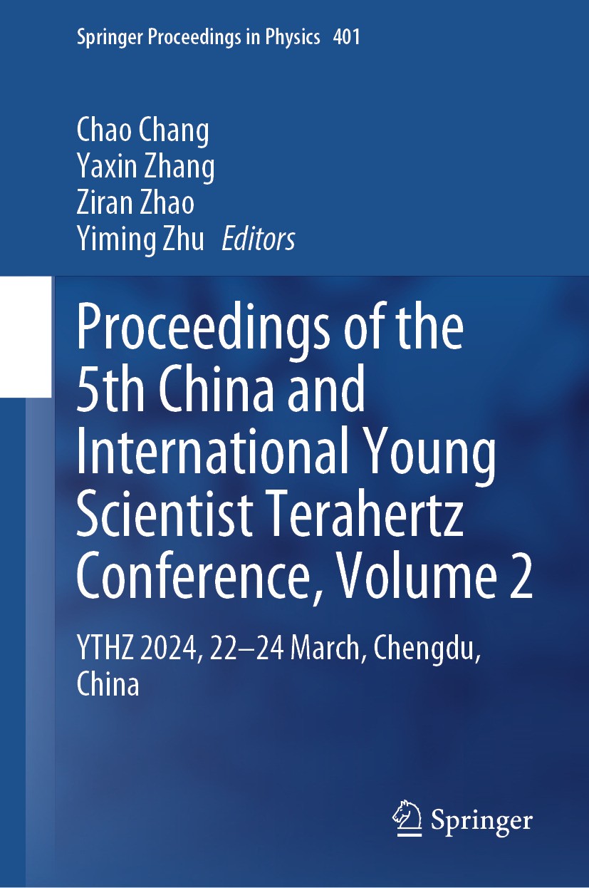 Titlebook: Proceedings of the 5th China and International Young Scientist Terahertz Conference, Volume 2; YTHZ 2024, 22-24 Mar Chao Chang,Yaxin Zhang, Titlebook: Proceedings of the 5th China and International Young Scientist Terahertz Conference, Volume 2; YTHZ 2024, 22-24 Mar Chao Chang,Yaxin Zhang,