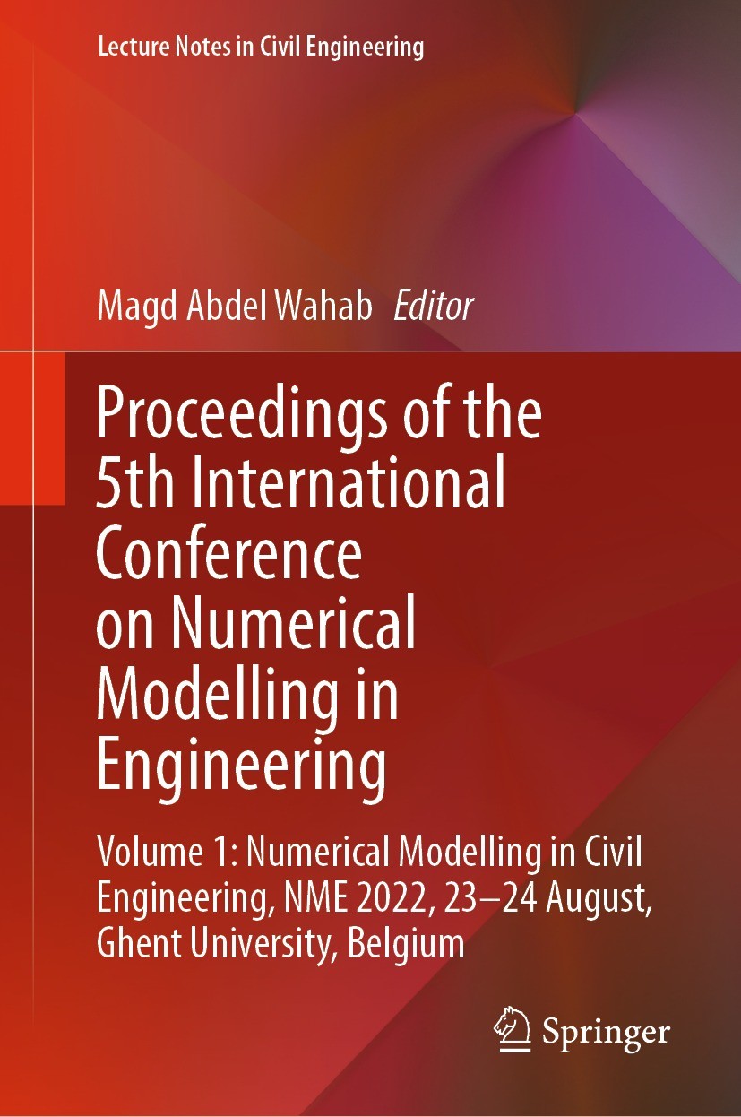 Titlebook: Proceedings of the 5th International Conference on Numerical Modelling in Engineering; Volume 1: Numerical Magd Abdel Wahab Conference pro Titlebook: Proceedings of the 5th International Conference on Numerical Modelling in Engineering; Volume 1: Numerical Magd Abdel Wahab Conference pro