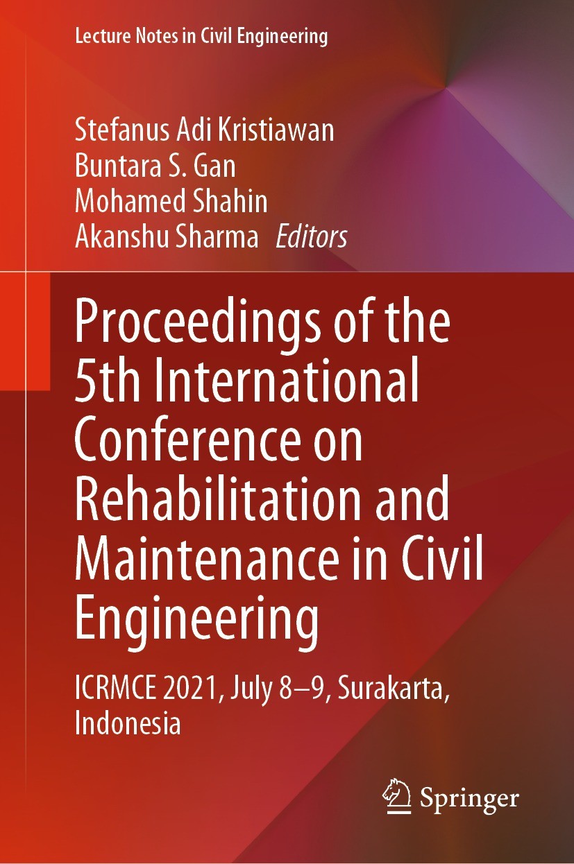 Titlebook: Proceedings of the 5th International Conference on Rehabilitation and Maintenance in Civil Engineeri; ICRMCE 2021, July 8- Stefanus Adi Kri Titlebook: Proceedings of the 5th International Conference on Rehabilitation and Maintenance in Civil Engineeri; ICRMCE 2021, July 8- Stefanus Adi Kri