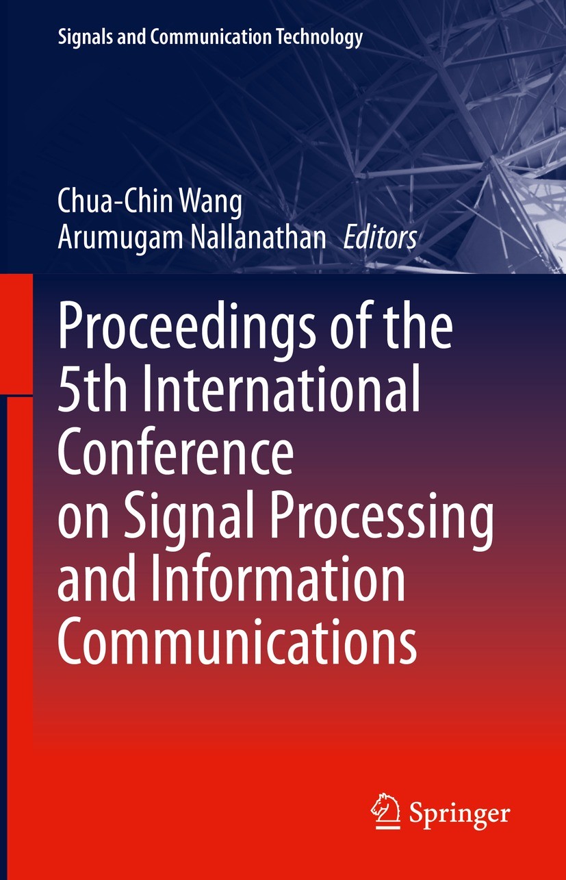 Titlebook: Proceedings of the 5th International Conference on Signal Processing and Information Communications; Chua-Chin Wang,Arumugam Nallanathan C Titlebook: Proceedings of the 5th International Conference on Signal Processing and Information Communications; Chua-Chin Wang,Arumugam Nallanathan C