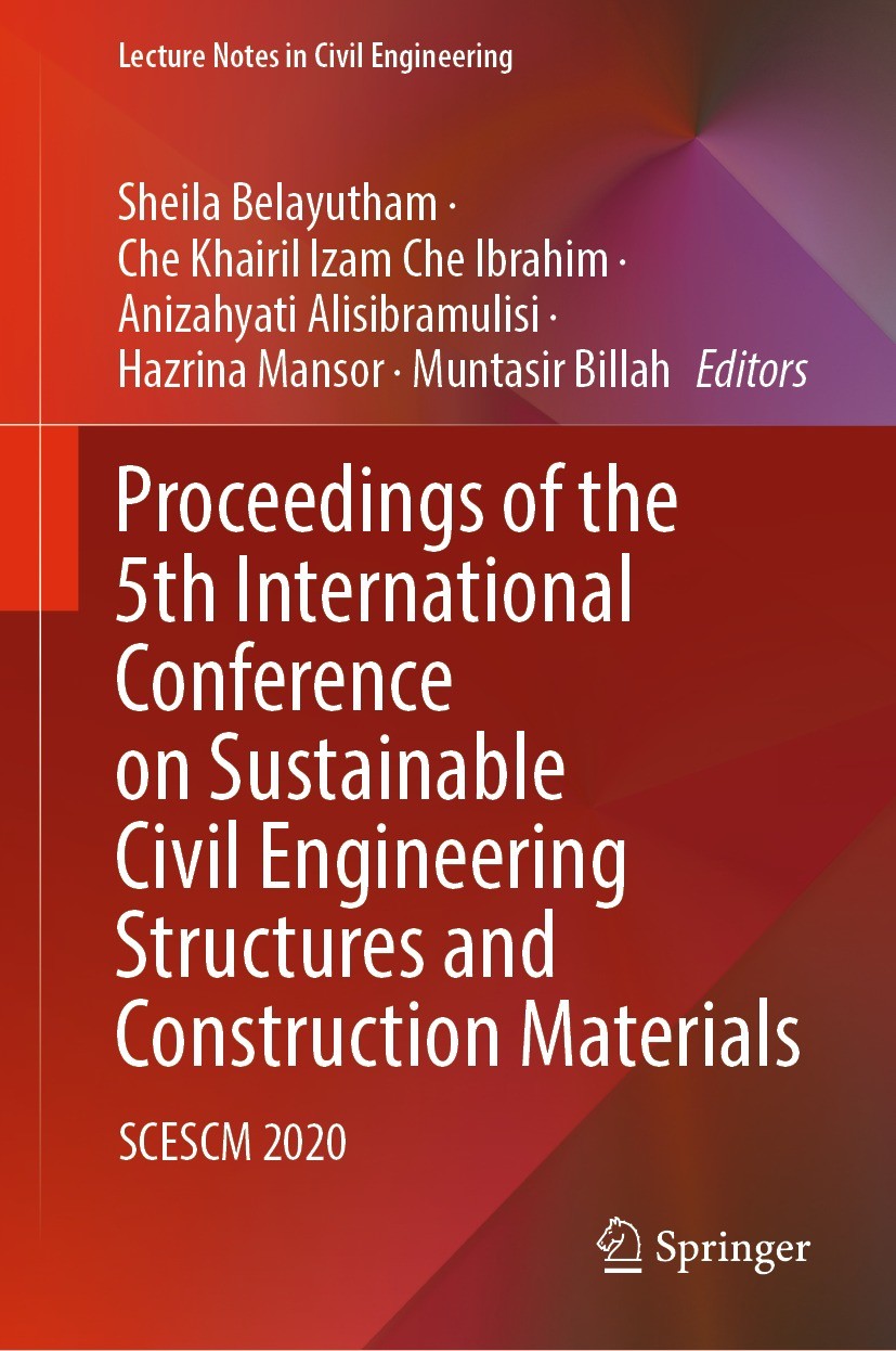 Titlebook: Proceedings of the 5th International Conference on Sustainable Civil Engineering Structures and Cons; SCESCM 2020 Sheila Belayutham,Che Kha Titlebook: Proceedings of the 5th International Conference on Sustainable Civil Engineering Structures and Cons; SCESCM 2020 Sheila Belayutham,Che Kha