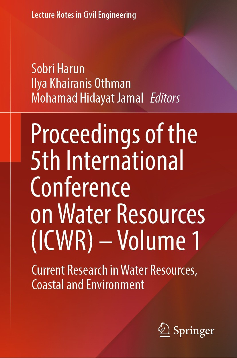 Titlebook: Proceedings of the 5th International Conference on Water Resources (ICWR) – Volume 1; Current Research in Sobri Harun,Ilya Khairanis Othma Titlebook: Proceedings of the 5th International Conference on Water Resources (ICWR) – Volume 1; Current Research in Sobri Harun,Ilya Khairanis Othma