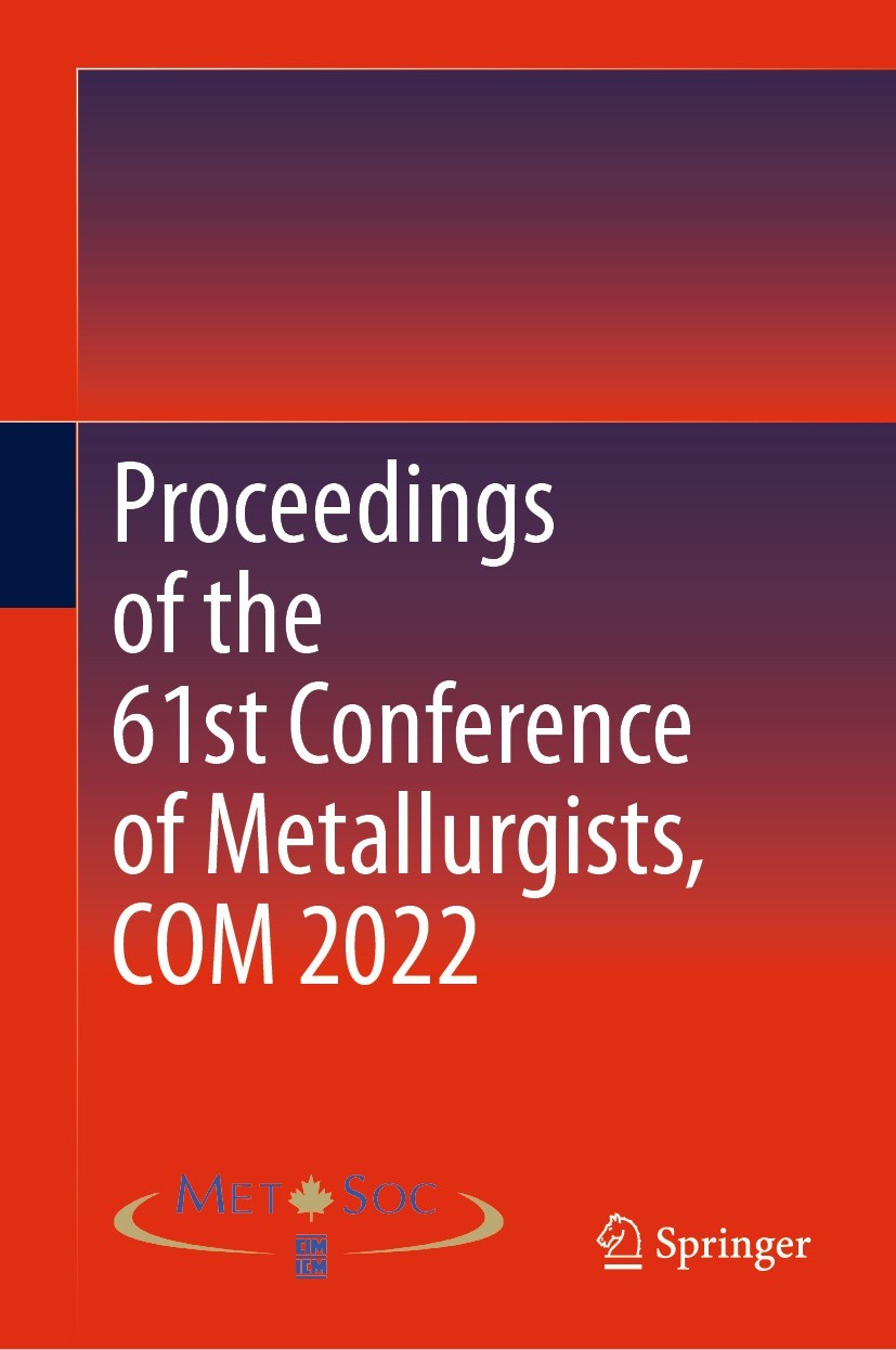 Titlebook: Proceedings of the 61st Conference of Metallurgists, COM 2022; Metallurgy and Materials Society of CIM Conference proceedings 2023 The Edi Titlebook: Proceedings of the 61st Conference of Metallurgists, COM 2022; Metallurgy and Materials Society of CIM Conference proceedings 2023 The Edi