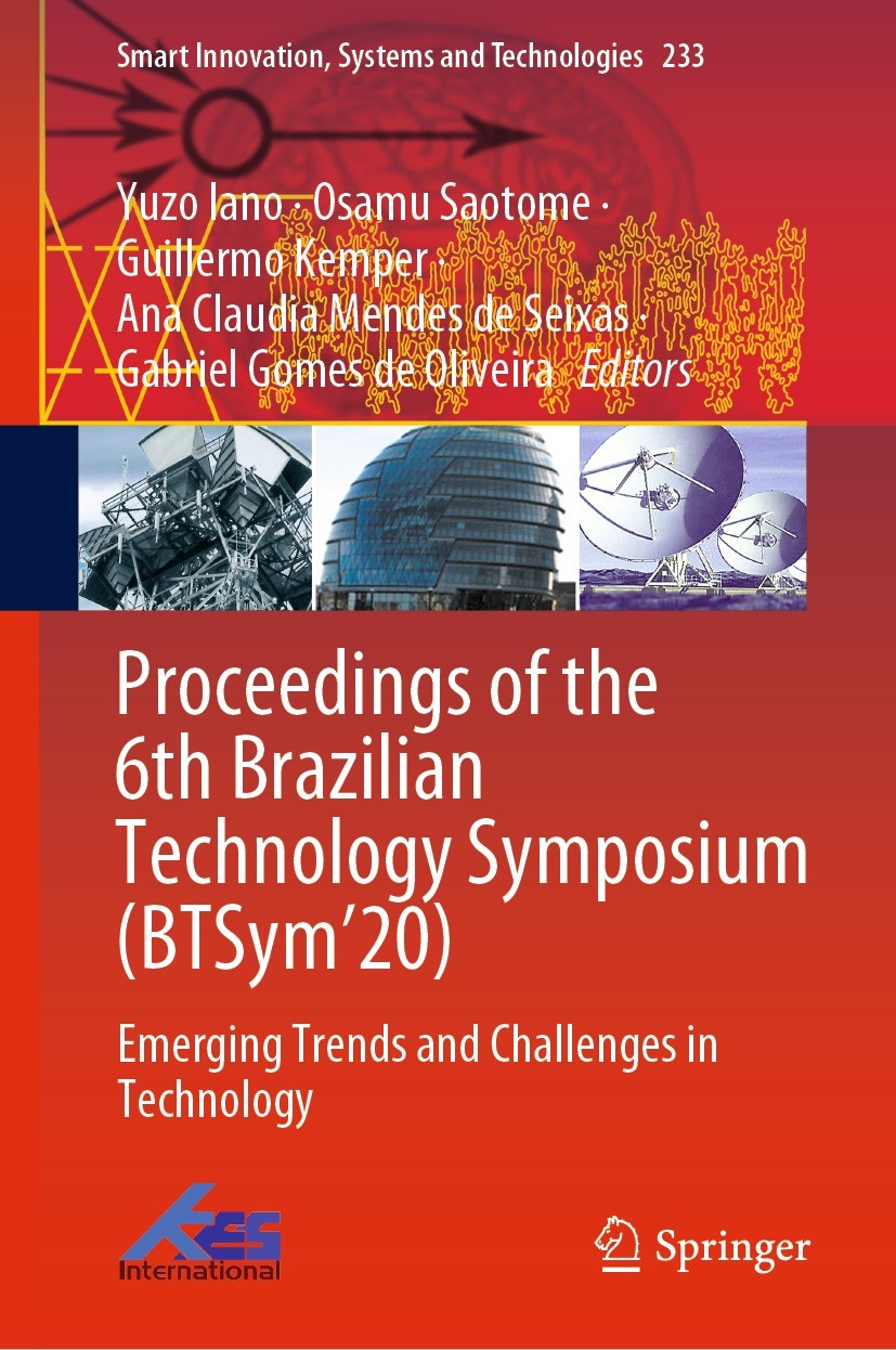 Titlebook: Proceedings of the 6th Brazilian Technology Symposium (BTSym’20); Emerging Trends and Yuzo Iano,Osamu Saotome,Gabriel Gomes de Oliveira Co Titlebook: Proceedings of the 6th Brazilian Technology Symposium (BTSym’20); Emerging Trends and Yuzo Iano,Osamu Saotome,Gabriel Gomes de Oliveira Co