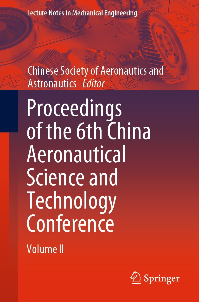 Titlebook: Proceedings of the 6th China Aeronautical Science and Technology Conference; Volume II Chinese Society of Aeronautics and Astronautics Conf Titlebook: Proceedings of the 6th China Aeronautical Science and Technology Conference; Volume II Chinese Society of Aeronautics and Astronautics Conf