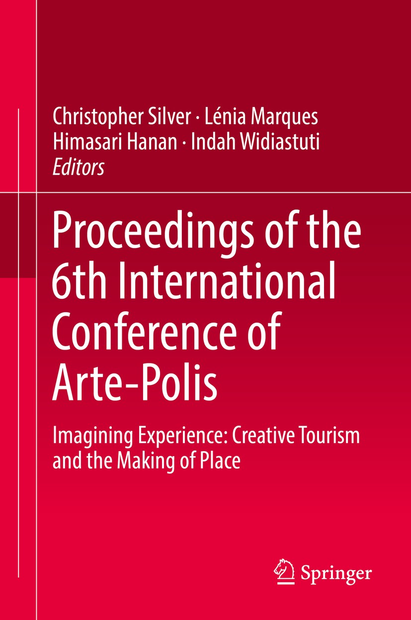 Titlebook: Proceedings of the 6th International Conference of Arte-Polis; Imagining Experience Christopher Silver,Lénia Marques,Indah Widiastuti Confe Titlebook: Proceedings of the 6th International Conference of Arte-Polis; Imagining Experience Christopher Silver,Lénia Marques,Indah Widiastuti Confe