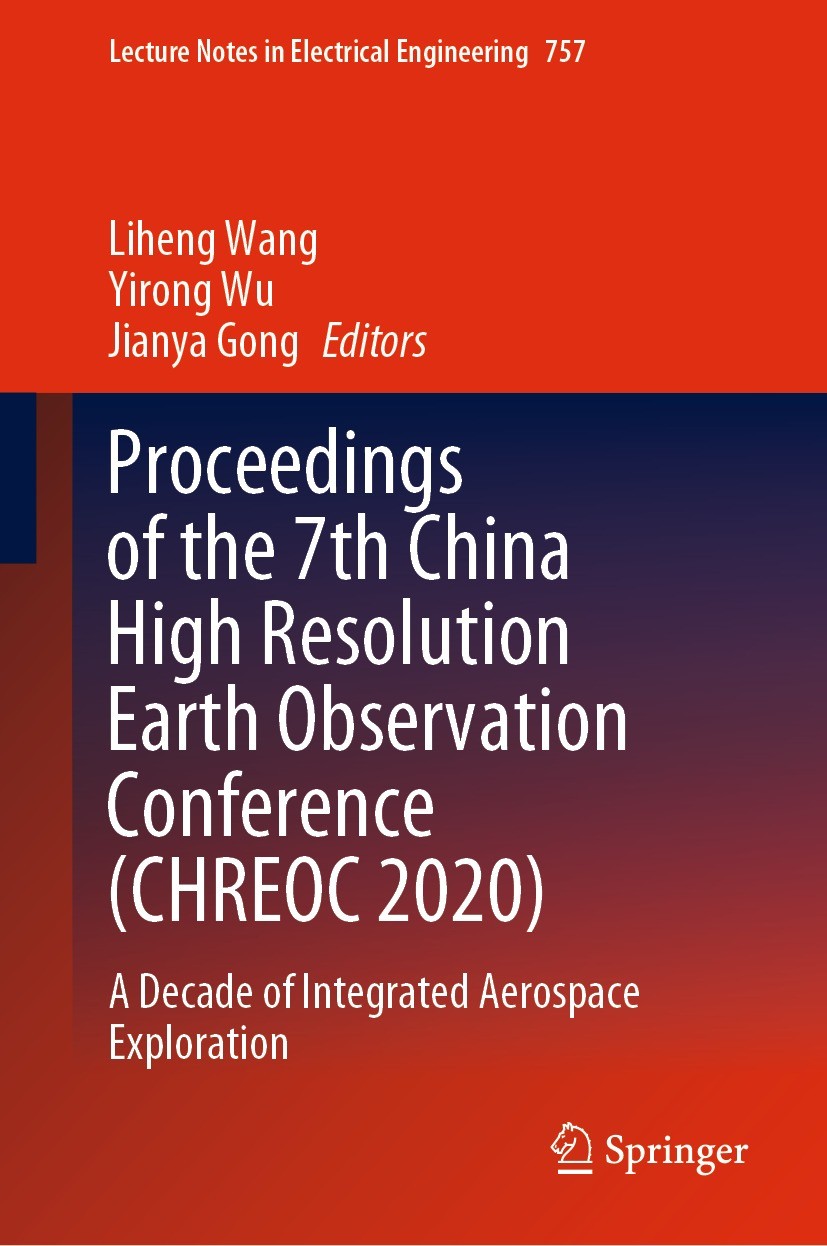 Titlebook: Proceedings of the 7th China High Resolution Earth Observation Conference (CHREOC 2020); A Decade of Integrat Liheng Wang,Yirong Wu,Jianya Titlebook: Proceedings of the 7th China High Resolution Earth Observation Conference (CHREOC 2020); A Decade of Integrat Liheng Wang,Yirong Wu,Jianya