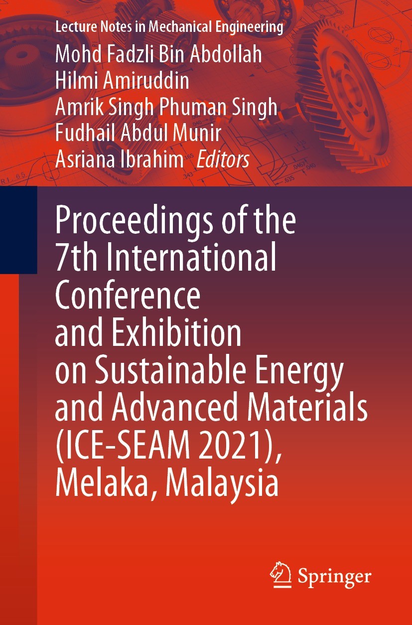 Titlebook: Proceedings of the 7th International Conference and Exhibition on Sustainable Energy and Advanced Ma; Mohd Fadzli Bin Abdollah,Hilmi Amiru Titlebook: Proceedings of the 7th International Conference and Exhibition on Sustainable Energy and Advanced Ma; Mohd Fadzli Bin Abdollah,Hilmi Amiru