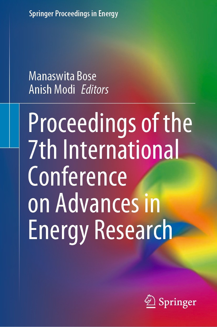 Titlebook: Proceedings of the 7th International Conference on Advances in Energy Research; Manaswita Bose,Anish Modi Conference proceedings 2021 Spri Titlebook: Proceedings of the 7th International Conference on Advances in Energy Research; Manaswita Bose,Anish Modi Conference proceedings 2021 Spri
