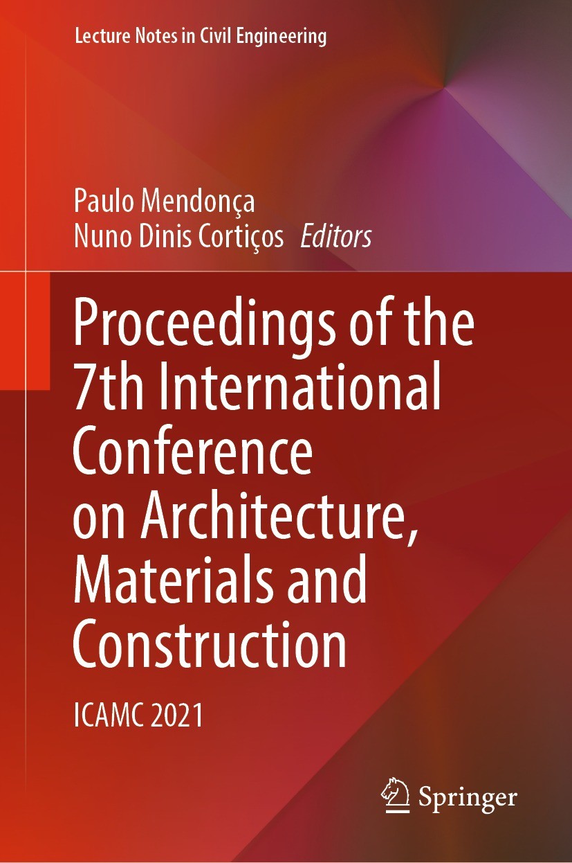 Titlebook: Proceedings of the 7th International Conference on Architecture, Materials and Construction; ICAMC 2021 Paulo Mendonça,Nuno Dinis Cortiços Titlebook: Proceedings of the 7th International Conference on Architecture, Materials and Construction; ICAMC 2021 Paulo Mendonça,Nuno Dinis Cortiços