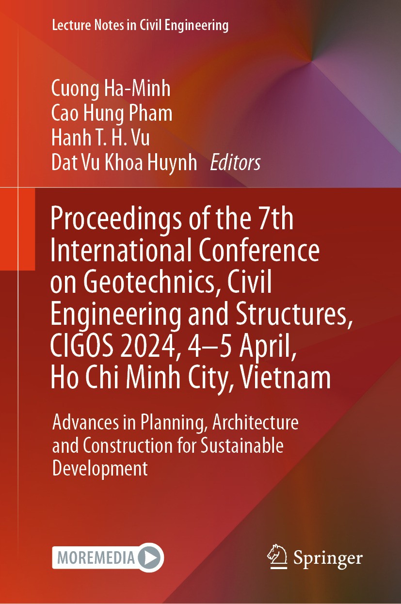 Titlebook: Proceedings of the 7th International Conference on Geotechnics, Civil Engineering and Structures, CI; Advances in Planning Cuong Ha-Minh,Ca Titlebook: Proceedings of the 7th International Conference on Geotechnics, Civil Engineering and Structures, CI; Advances in Planning Cuong Ha-Minh,Ca