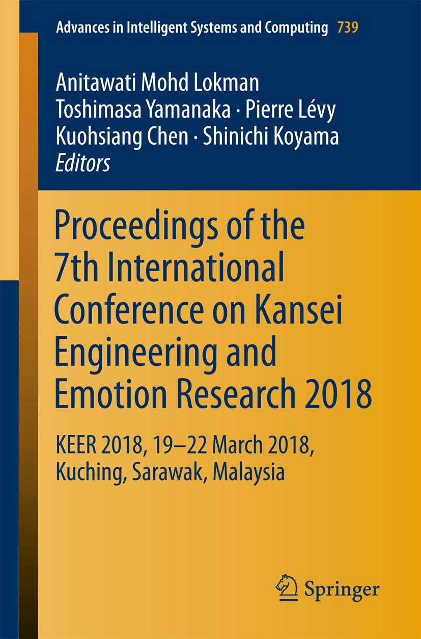Titlebook: Proceedings of the 7th International Conference on Kansei Engineering and Emotion Research 2018; KEER 2018, 19-22 Mar Anitawati Mohd Lokman Titlebook: Proceedings of the 7th International Conference on Kansei Engineering and Emotion Research 2018; KEER 2018, 19-22 Mar Anitawati Mohd Lokman