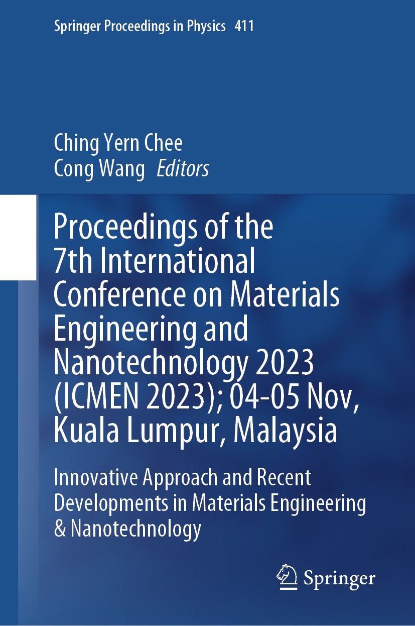 Titlebook: Proceedings of the 7th International Conference on Materials Engineering and Nanotechnology 2023 (IC; Innovative Approach Ching Yern Chee, Titlebook: Proceedings of the 7th International Conference on Materials Engineering and Nanotechnology 2023 (IC; Innovative Approach Ching Yern Chee,
