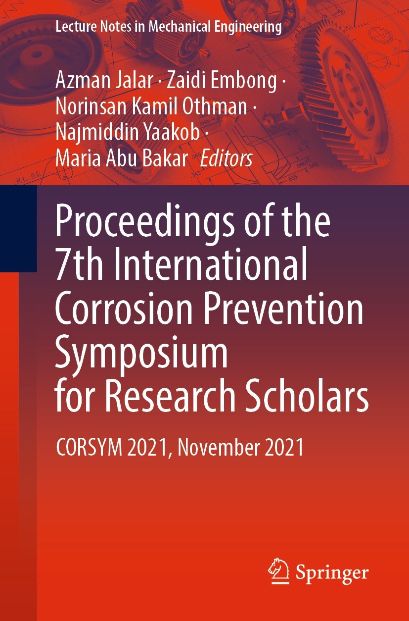Titlebook: Proceedings of the 7th International Corrosion Prevention Symposium for Research Scholars; CORSYM 2021, Novembe Azman Jalar,Zaidi Embong,Ma Titlebook: Proceedings of the 7th International Corrosion Prevention Symposium for Research Scholars; CORSYM 2021, Novembe Azman Jalar,Zaidi Embong,Ma