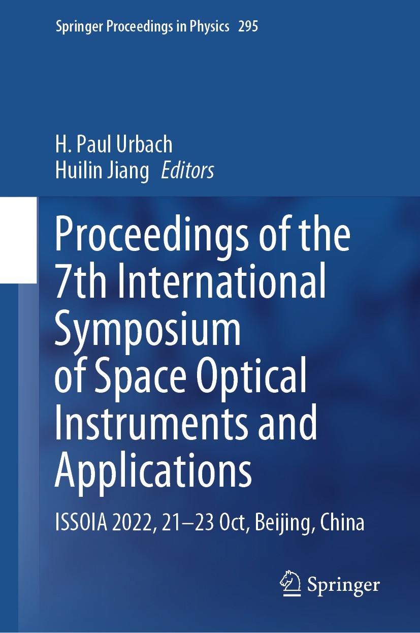 Titlebook: Proceedings of the 7th International Symposium of Space Optical Instruments and Applications; ISSOIA 2022, 21-23 O H. Paul Urbach,Huilin Ji Titlebook: Proceedings of the 7th International Symposium of Space Optical Instruments and Applications; ISSOIA 2022, 21-23 O H. Paul Urbach,Huilin Ji