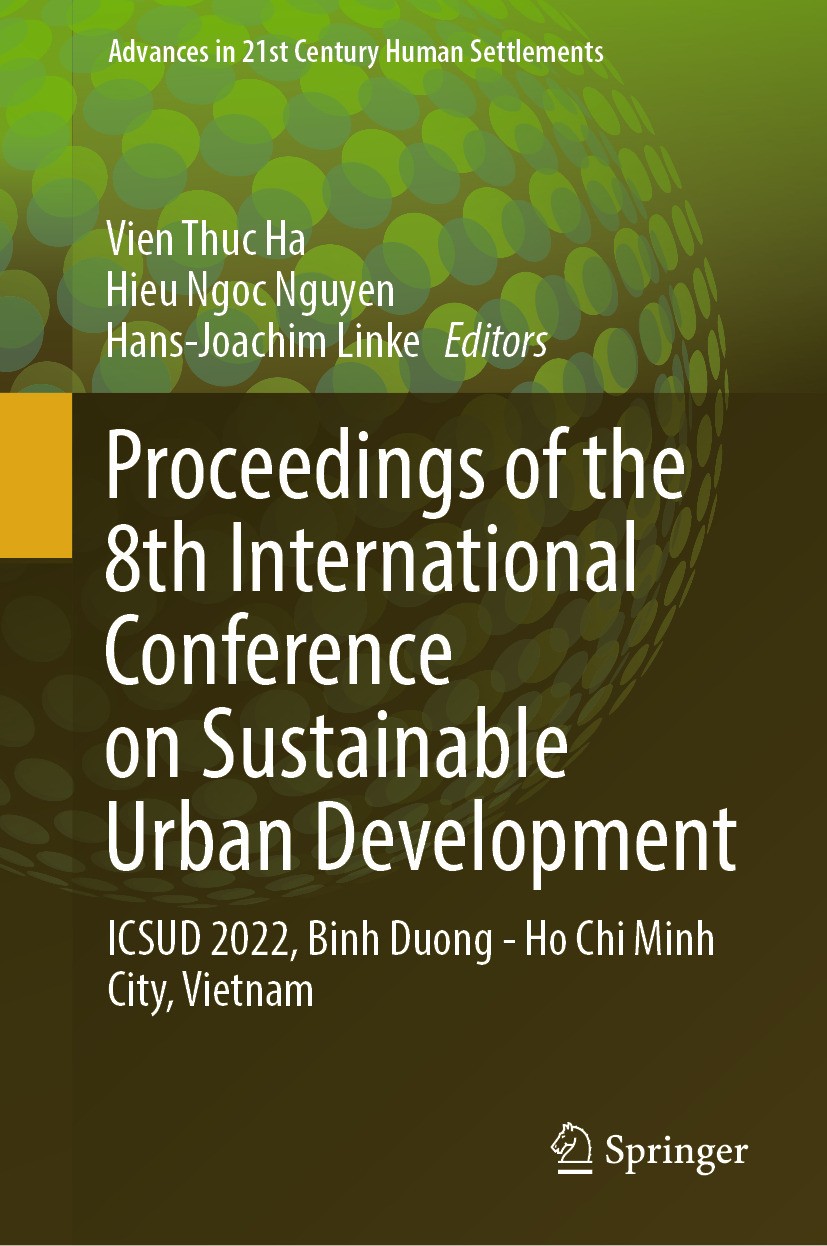 Titlebook: Proceedings of the 8th International Conference on Sustainable Urban Development; ICSUD 2022, Binh Duo Vien Thuc Ha,Hieu Ngoc Nguyen,Hans-J Titlebook: Proceedings of the 8th International Conference on Sustainable Urban Development; ICSUD 2022, Binh Duo Vien Thuc Ha,Hieu Ngoc Nguyen,Hans-J